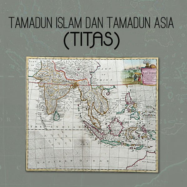 Education IAMM - TITAS Tamadun Islam Dan Tamadun Asia